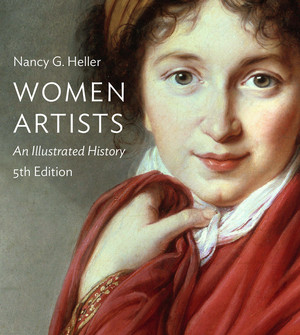 Women Artists (An Illustrated History) by Nancy G. Heller, 9780789215253