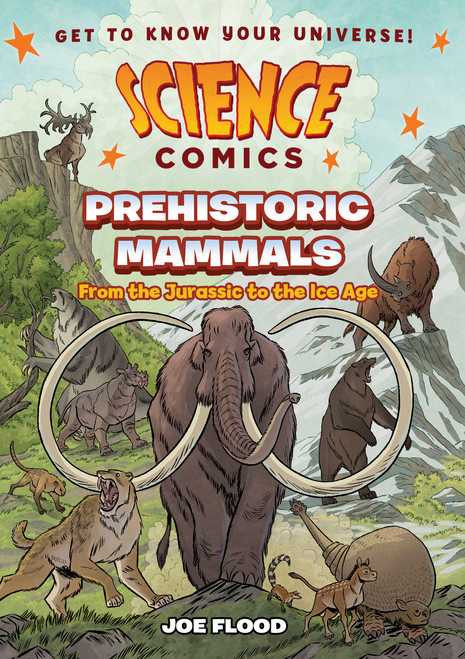 Science Comics: Prehistoric Mammals (From the Jurassic to the Ice Age) by Joe Flood, 9781250868428