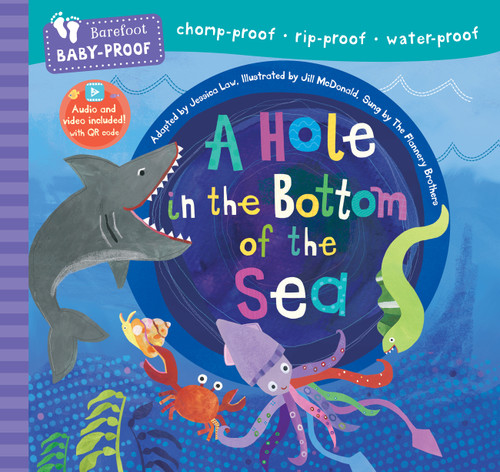Barefoot Baby-Proof: A Hole in the Bottom of the Sea by Jessica Law, JIll McDonald, The Flannery Brothers, 9798888596807