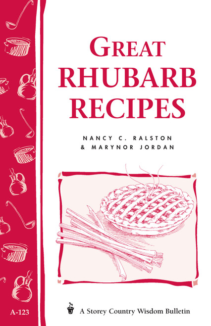 Great Rhubarb Recipes (Storey's Country Wisdom Bulletin A-123) by Marynor Jordan, Nancy C. Ralston, 9780882666556