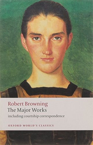 The Major Works - 9780199554690 by Robert Browning, Adam Roberts, Daniel Karllin