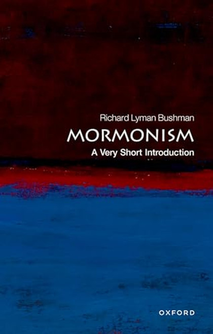 Mormonism (A Very Short Introduction) by Richard Lyman Bushman, 9780195310306