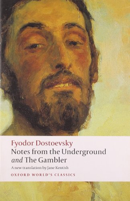 Notes from the Underground, and The Gambler by Fyodor Dostoevsky, Jane Kentish, Malcolm Jones, 9780199536382
