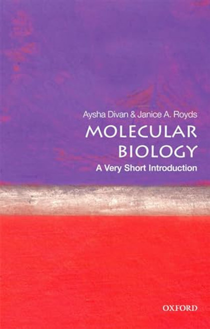 Molecular Biology (A Very Short Introduction) by Aysha Divan, Janice Royds, 9780198723882