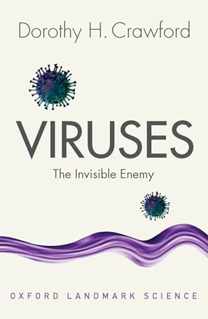 Viruses (The Invisible Enemy) by Dorothy H. Crawford, 9780192845030