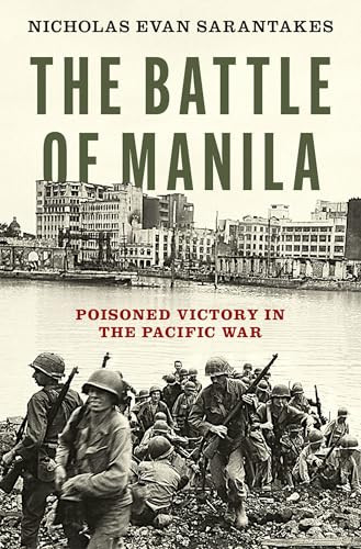 The Battle of Manila (Poisoned Victory in the Pacific War) by Nicholas Evan Sarantakes, 9780199948857