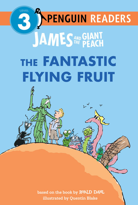 James and the Giant Peach: The Fantastic Flying Fruit by Roald Dahl, Quentin Blake, 9798217051694