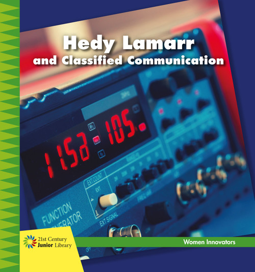 Hedy Lamarr and Classified Communication - 9781534132320 by Virginia Loh-Hagan, Lauren McCullough, 9781534132320