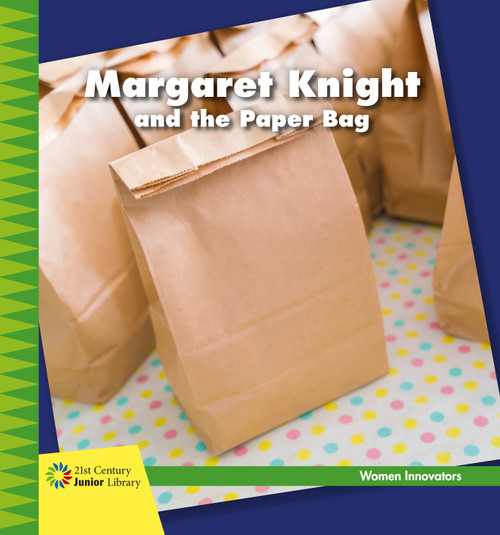 Margaret Knight and the Paper Bag - 9781534132337 by Virginia Loh-Hagan, 9781534132337