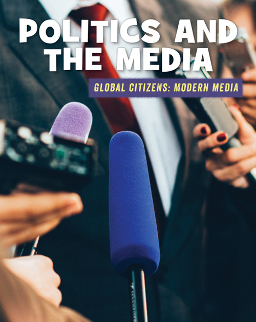 Politics and the Media by Wil Mara, 9781534132498