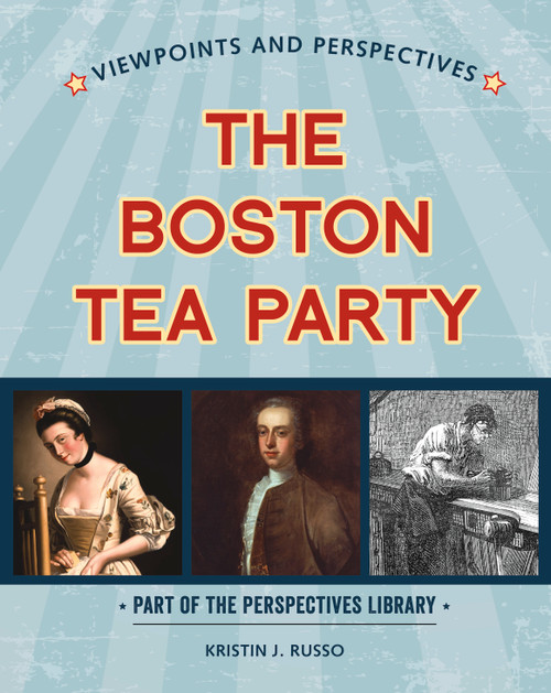 Viewpoints on the Boston Tea Party - 9781534132863 by Kristin J. Russo, 9781534132863