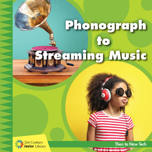 Phonograph to Streaming Music - 9781534150133 by Jennifer Colby, 9781534150133