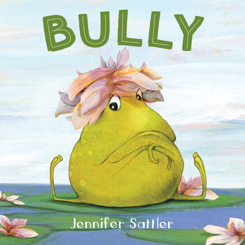 Bully by Jennifer Sattler, Jennifer Sattler, Tamara Ryan, 9781585364169
