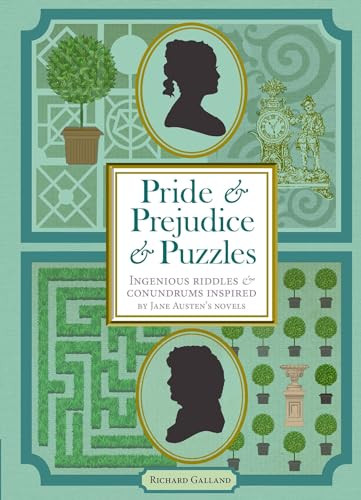 Pride & Prejudice & Puzzles (Ingenious Riddles & Conundrums Inspired by Jane Austen's Novels) by Richard Wolfrik Galland, 9781787391109