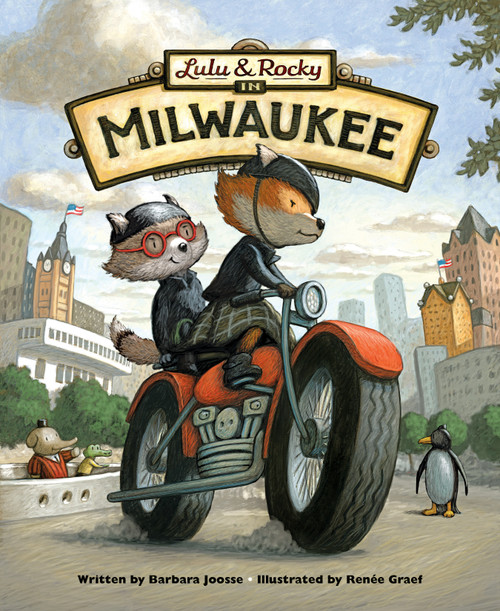 Lulu & Rocky in Milwaukee by Barbara Joosse, Renée Graef, 9781534110175