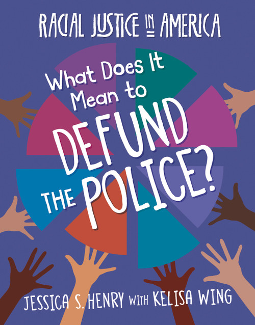 What Does It Mean to Defund the Police? - 9781534180260 by Jessica S. Henry, Kelisa Wing, 9781534180260
