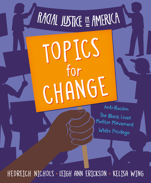 Racial Justice in America (Topics for Change) by Kelisa Wing, Hedreich Nichols, Leigh Ann Erickson, 9781534186781
