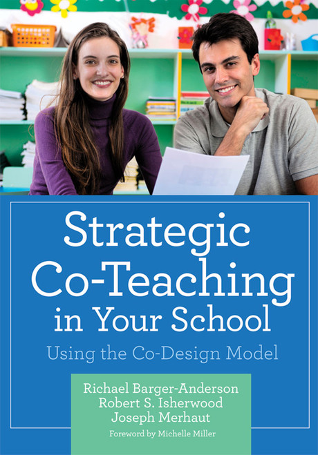 Strategic Co-Teaching in Your School (Using the Co-Design Model) by Richael Barger-Anderson, Robert Isherwood, Joseph Merhaut, 9781598571660