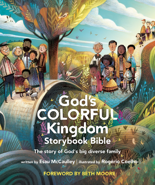 God's Colorful Kingdom Storybook Bible (The Story of God's Big Diverse Family) by Esau McCaulley, Rogério Coelho, 9781496459886