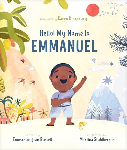 Hello! My Name Is Emmanuel by Emmanuel Jean Russell, Martina Stuhlberger, Karen Kingsbury, 9781496488442