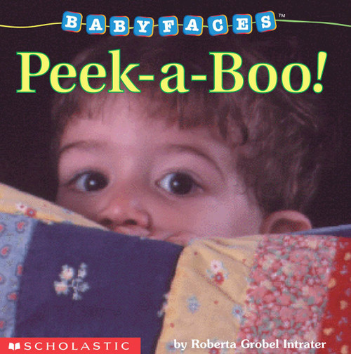 Peek-a-Boo! (Baby Faces Board Book) by Roberta Grobel Intrater, Roberta Grobel Intrater, 9780590058964