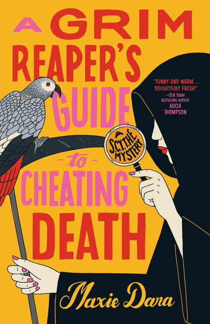 A Grim Reaper's Guide to Cheating Death by Maxie Dara, 9780593815816