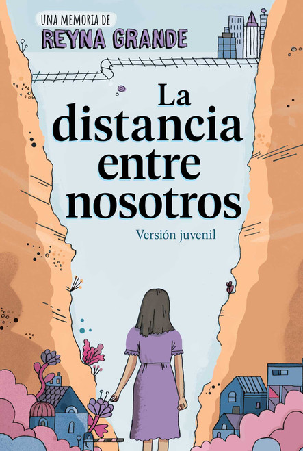 La distancia entre nosotros (The Distance Between Us) (Version juvenil (Young Readers Edition)) (Spanish Edition) - 9798347102655 by Reyna Grande, Raúl Silva de la Mora, Alicia Reardon, Reyna Grande, 9798347102655