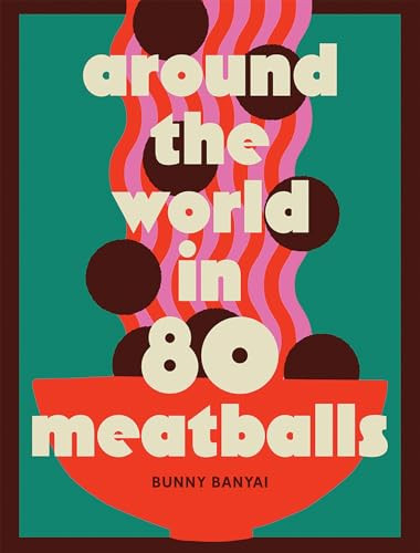 Around the World in 80 Meatballs by Bunny Banyai, 9781761451492