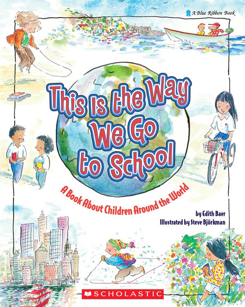 This Is the Way We Go to School: A Book About Children Around the World by Edith Baer, Steve Björkman, 9780590431620