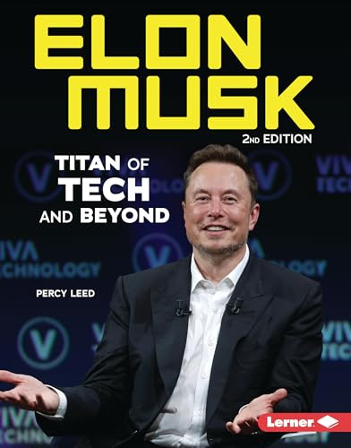 Elon Musk, 2nd Edition (Titan of Tech and Beyond) by Percy Leed, 9798765690543