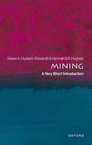 Mining (A Very Short Introduction) by Karen A. Hudson-Edwards, Hannah S.R. Hughes, 9780198861362