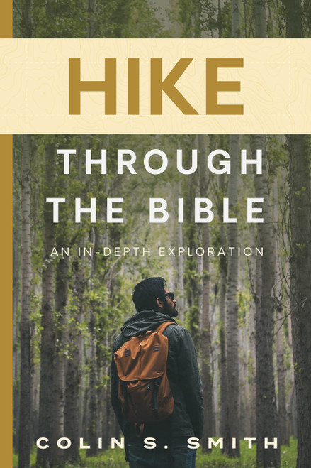 Hike Through the Bible (An In-Depth Exploration) by Colin S Smith, 9780802432285