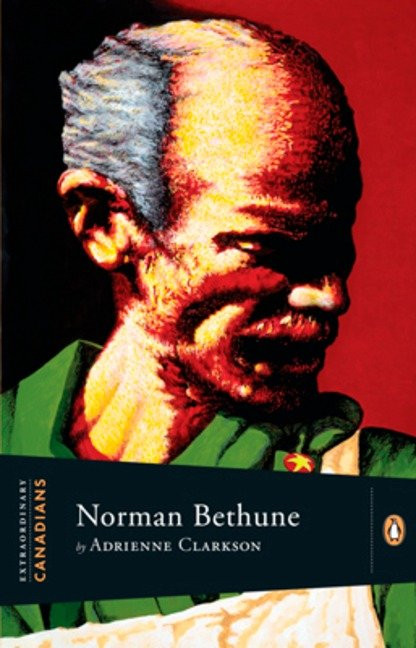Extraordinary Canadians: Norman Bethune by Adrienne Clarkson, 9780143055884