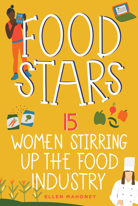 Food Stars (15 Women Stirring Up the Food Industry) - 9798890680075 by Ellen Mahoney, 9798890680075