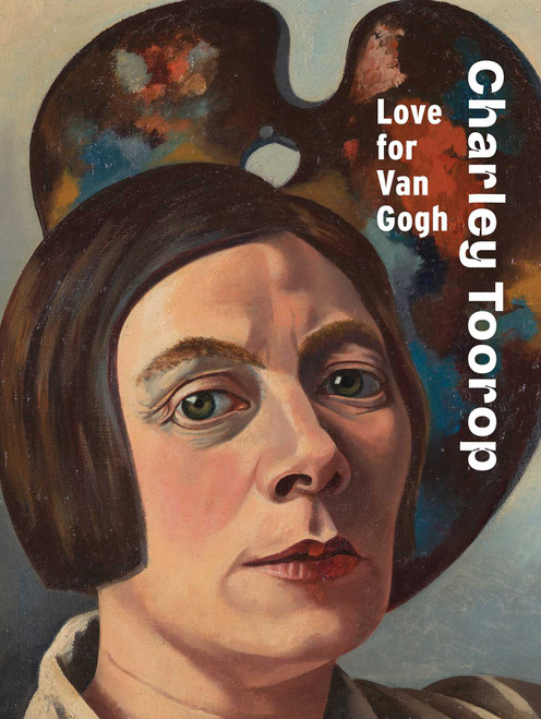 Charley Toorop: Love for Van Gogh by Renske Cohen Tervaert, Wessel Krul, Franka Blok, Marjet Brolsma, 9789462626201