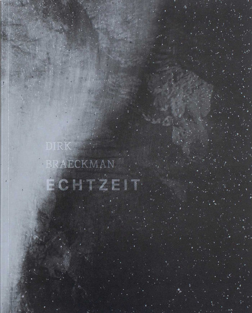 ECHTZEIT (Dirk Braeckman) (Dutch; Flemish Edition) by Clément Cheroux, Tamara Berghmans, 9789464002331