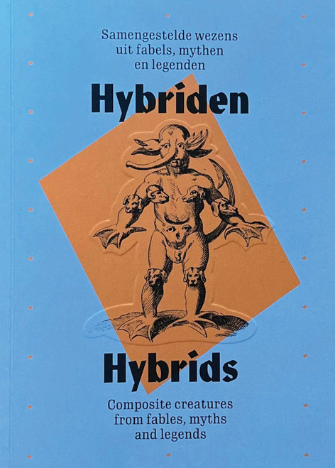 Hybrids (Composite Creatures From Fables, Myths and Legends) (Dutch; Flemish Edition) by Tom Liekens, Glenn Geerinck, 9789464002447