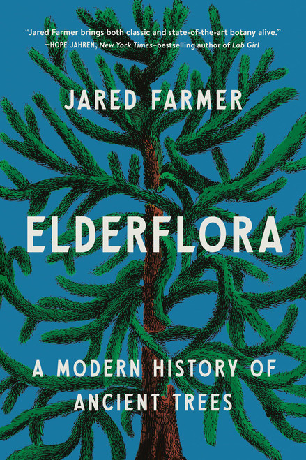 Elderflora (A Modern History of Ancient Trees) - 9781541607958 by Jared Farmer