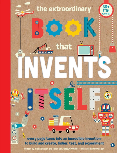The Extraordinary Book that Invents Itself ((Kid's Activity Books, STEM Books for Kids. STEAM Books)) by Alison Buxton, Bell Helen, 9781647225872