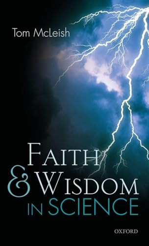 Faith and Wisdom in Science by Tom McLeish, 9780198702610