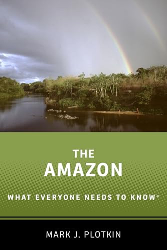 The Amazon (What Everyone Needs to Know®) by Mark J. Plotkin, 9780190668280