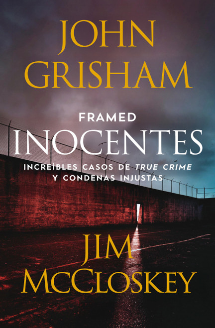 Framed (Inocentes: Increíbles casos de true crime y condenas injustas) (Spanish Edition) by John Grisham, Jim McCloskey, 9798890983909
