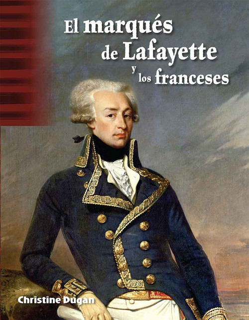 El marqués de Lafayette y los franceses (Spanish Edition) by Christine Dugan, 9798330902064