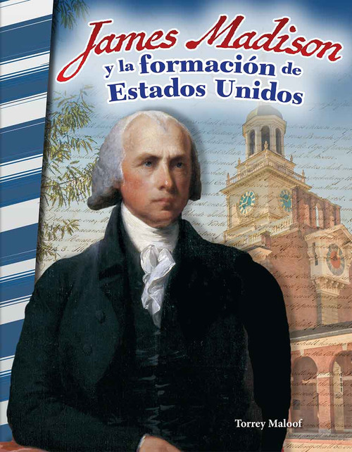 James Madison y la formación de Estados Unidos (Spanish Edition) by Torrey Maloof, 9798330902071