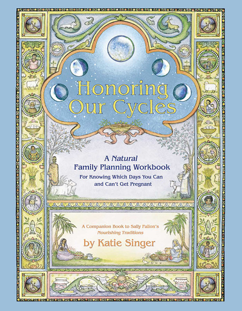Honoring Our Cycles (A Natural Family Planning Workbook) by Katie Singer, 9780967089768