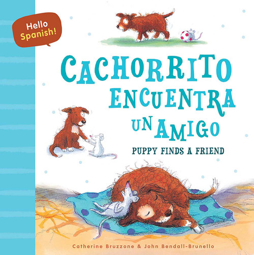 Hello Spanish! Puppy Finds a Friend / Cachorrito encuentra un amigo by Catherine Bruzzone, John Bendall-Brunello, Rosi Perea, 9780486855547