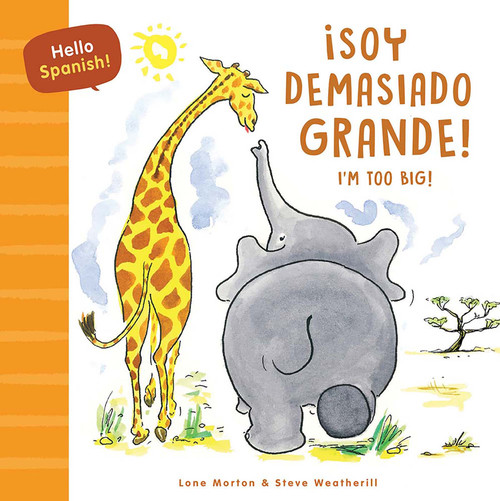 Hello Spanish! I'm Too Big! / ¡Soy demasiado grande! by Lone Morton, Steve Weatherill, Rosa María Martín, 9780486855554