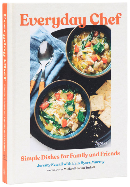 Everyday Chef (Simple Dishes for Family and Friends) by Jeremy Sewall, Erin Byers Murray, Michael Harlan Turkell, 9780847874309