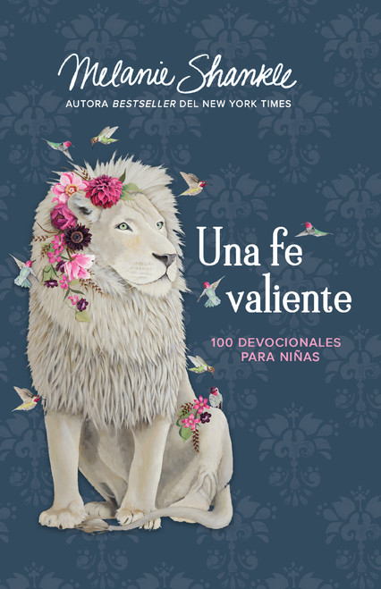 Una fe valiente: 100 devocionales para niñas / Fearless Faith: 100 Devotions for Girls (Spanish Edition) by Melanie Shankle, 9798890982414