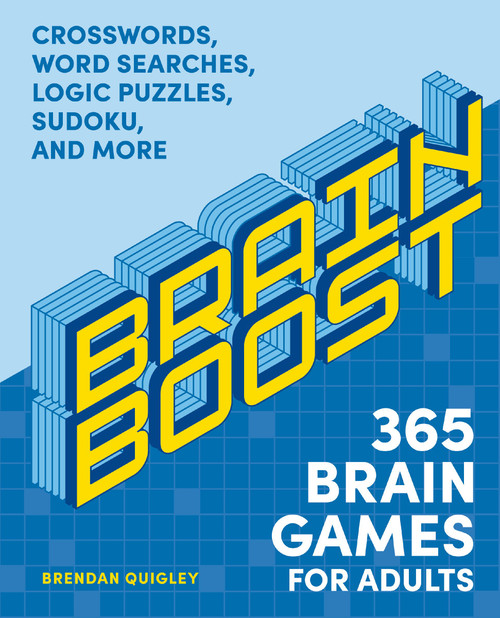 Brain Boost: 365 Brain Games for Adults (Crosswords, Word Searches, Logic Puzzles, Sudoku, and More) by Brendan Quigley, 9781400352562